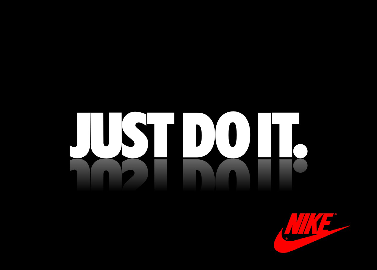 Nike: Just Do It. 