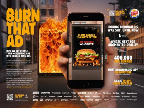 Интересную рекламную кампанию придумал Burger King: с помощью приложения можно было «сжечь» рекламу конкурентов — та начинала яростно гореть на экране мобильного телефона, а пользователь получал бесплатный Whopper.